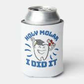 Heiliger Molar ich tat es Zahnarzt RDH Abschluss Dosenkühler (Kanne Vorderseite)