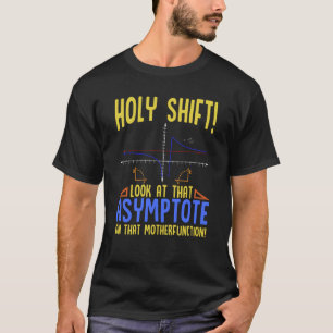 Heiliger Wechsel Schau dir die Asymptote Math Heil T-Shirt