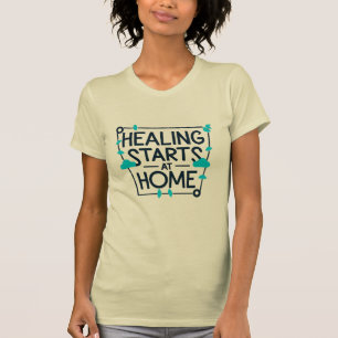 Heilung beginnt bei Zuhause, Krankenschwester T-Shirt