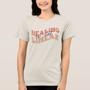Heilung ist kein linearer T - Shirt