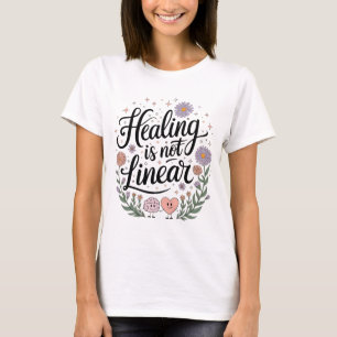 Heilung ist nicht linear" - Bewusstsein für psychi T-Shirt