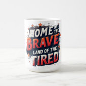 Heimat der Tapferen, Land der Müden Kaffeetasse (Mittel)