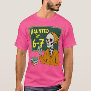 Heimgesucht von 67 lustigem Lehrer 67 Halloween-Sk T-Shirt