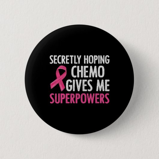 heimlich hoffend Chemo gibt mir Superkräfte Brust Button (Vorderseite)
