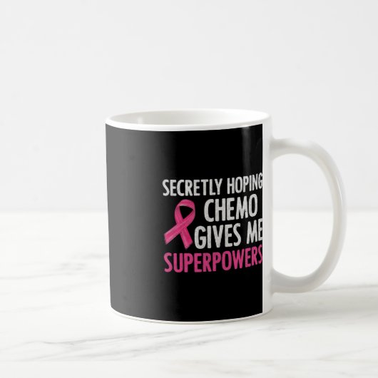 heimlich hoffend Chemo gibt mir Superkräfte Brust Kaffeetasse (Rechts)