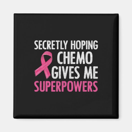heimlich hoffend Chemo gibt mir Superkräfte Brust Magnet (Vorne)