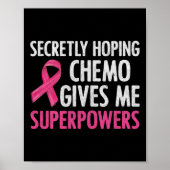 heimlich hoffend Chemo gibt mir Superkräfte Brust Poster (Vorne)