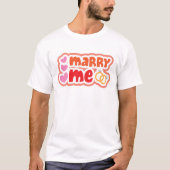 Heirate mich? T-Shirt (Vorderseite)