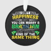 Heiraten Sie einen Brasilianer - Brasilien Glück Ornament (Vorderseite)
