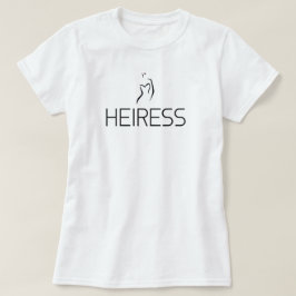 HEIRESS-T - SHIRT