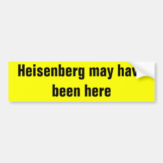 Heisenberg kann hier gewesen sein autoaufkleber