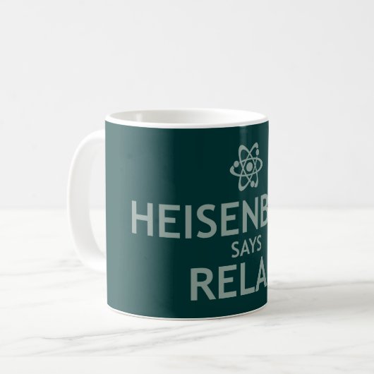 Heisenberg sagt sich entspannen kaffeetasse (Vorderseite Links)