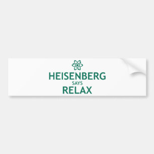 Heisenberg Says Relax Autoaufkleber