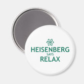 Heisenberg Says Relax Magnet (Vorderseite/Rückseite)