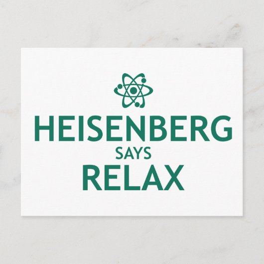 Heisenberg Says Relax Postkarte (Vorderseite)