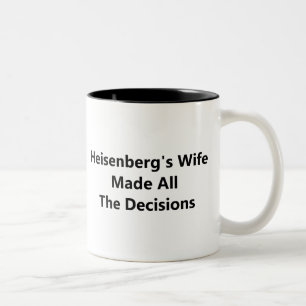 Heisenbergs Ehefrau traf alle Entscheidungen Zweifarbige Tasse