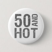 Heiß 50. Geburtstag Button (Vorderseite)