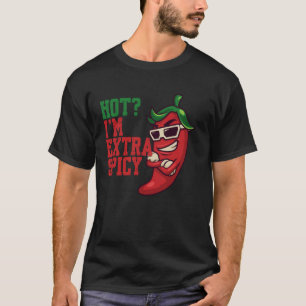 Heiß, ich bin extra scharfe Chili-Gewürze scharfes T-Shirt