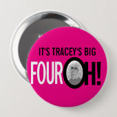 Heiß rosa 40th VIER OH! Foto vierzigjährig Button (Vorne & Hinten)