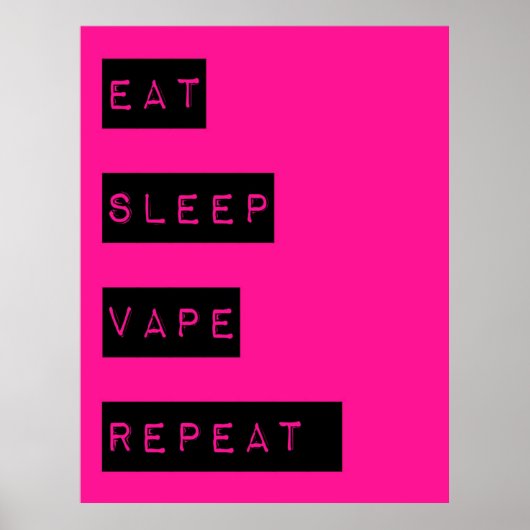 Heiß rosa aß schlafend Vape Wiederholung Semi Glos Poster (Vorne)