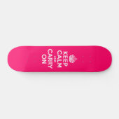 Heiß rosa Ruhe bewahren und weiter tragen Skateboard (Horizontal)