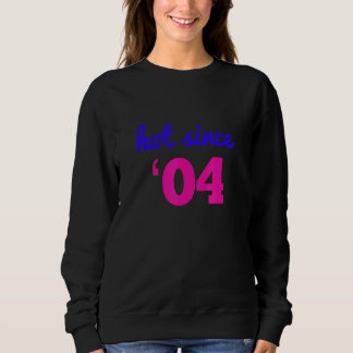 Heiß seit 04 Gewitter 19. Geburtstag Geschenk Iu20 Sweatshirt
