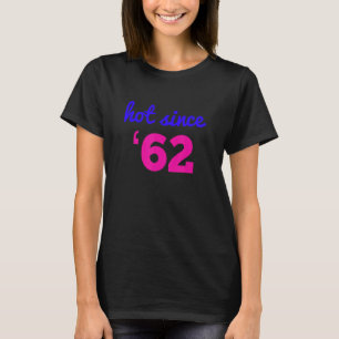 Heiß seit 62 Funny 61. Geburtstag Geschenk Iu2019m T-Shirt