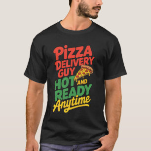 Heiß und Fertig Lustiger Pizzalieferant beim Backe T-Shirt