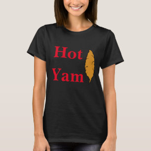Heiß Yam! T-Shirt