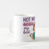 Heiße Durcheinander, aber meine beste Tasse tun (Vorderseite Links)