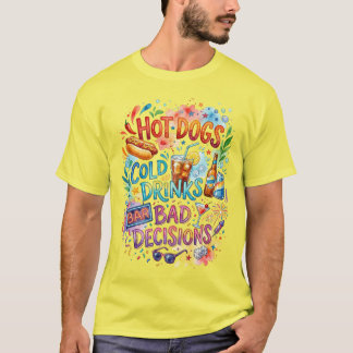 Heiße Hunde schlechte Entscheidungen T-Shirt