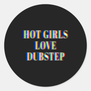 Heiße Mädchen lieben Dubstep Edm Dance Rave Musik  Runder Aufkleber