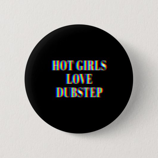 Heiße Mädchen lieben Dubstep Edm Tanz Rave Musik F Button (Vorderseite)
