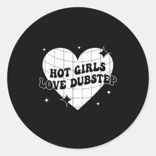 Heiße Mädchen lieben Dubstep Lustiger Musik-Zitat Runder Aufkleber