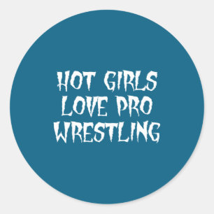 Heiße Mädchen lieben Pro Wrestling Lustige Sprüche Runder Aufkleber