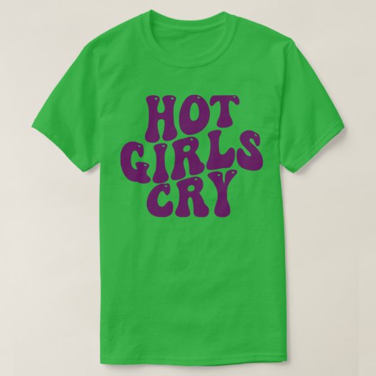 heiße Mädchen weinen 1 T-Shirt (Design vorne)