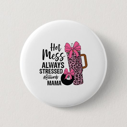 Heiße Messe immer gedrängte Billiards Mama Mütter  Button (Vorderseite)