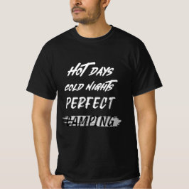 Heiße Tage, kalte Nächte, perfektes Camping, Wüste T-Shirt
