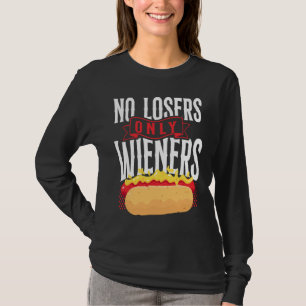 Heiße Wurst Erwachsener Wortspiel Keine Verlierer  T-Shirt