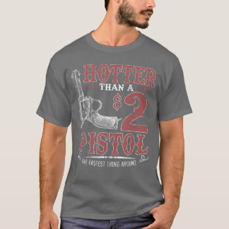Heißer als ein 2-Pistolen-Country-Konzert für die  T-Shirt