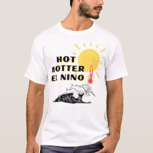Heißer, heißer El Nino T-Shirt
