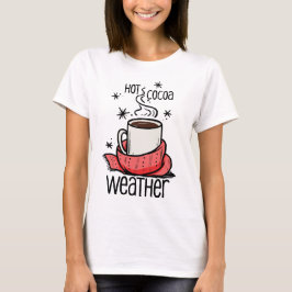 heißes Kakaowetter T-Shirt