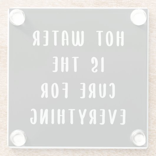 Heisswasser ist für alles Heilmittel Glasuntersetzer (Rückseite)