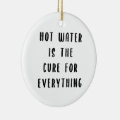 Heisswasser ist für alles Heilmittel Keramik Ornament (Rechts)