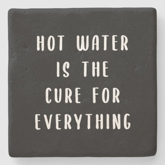 Heisswasser ist für alles Heilmittel Steinuntersetzer (Vorderseite)