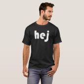 Hej - Schwedisches Hallo T-Shirt (Vorne ganz)