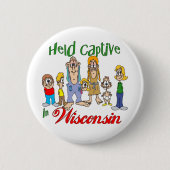 Held Captive in Wisconsin Button (Vorderseite)