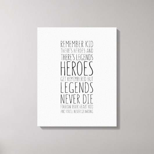 Helden erinnern sich, aber Legenden nie Die Leinwanddruck (Vorderseite)