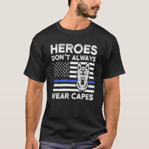 Helden tragen nicht immer Capes Police Dog K 9 T-Shirt