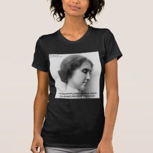 Helen Keller & berühmtes Zitat von Taub/Blind T-Shirt